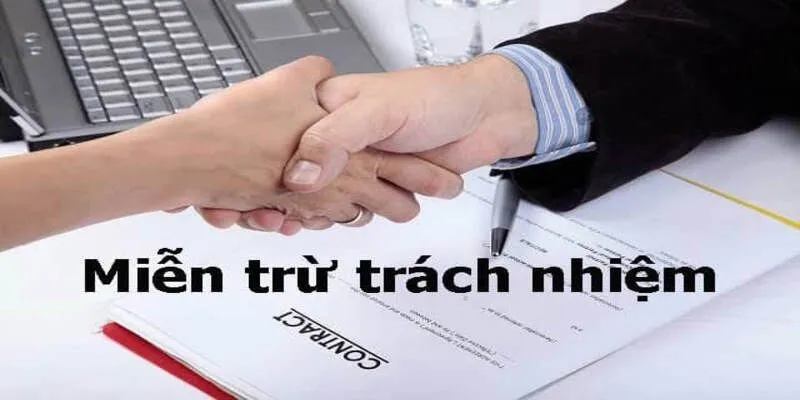 Các trường hợp miễn trách nhiệm ở phía nhà cái